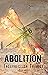 Abolition (Insurrection #3)