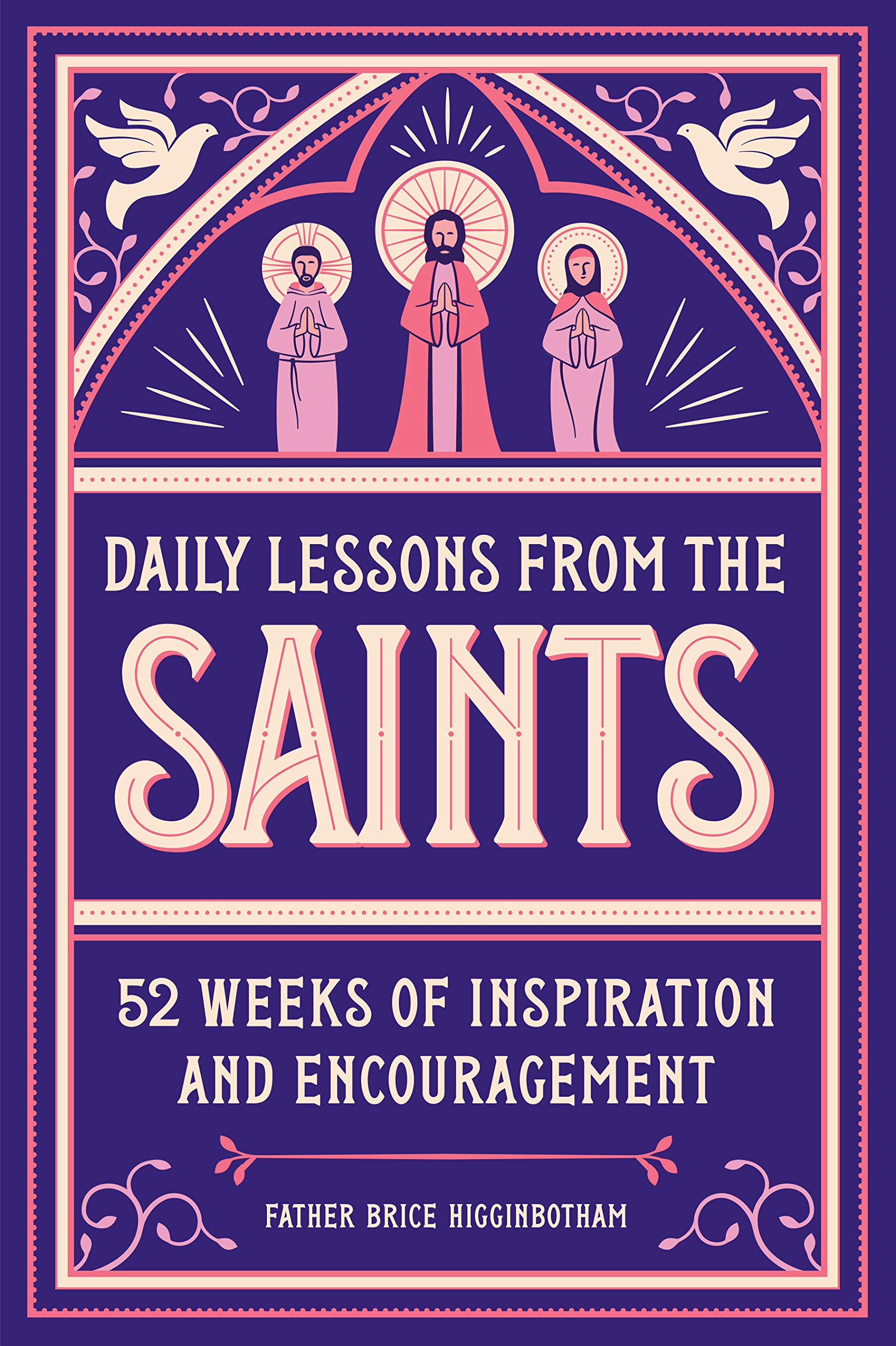 Daily Lessons from the Saints: 52 Weeks of Inspiration and Encouragement (Kindle Edition)