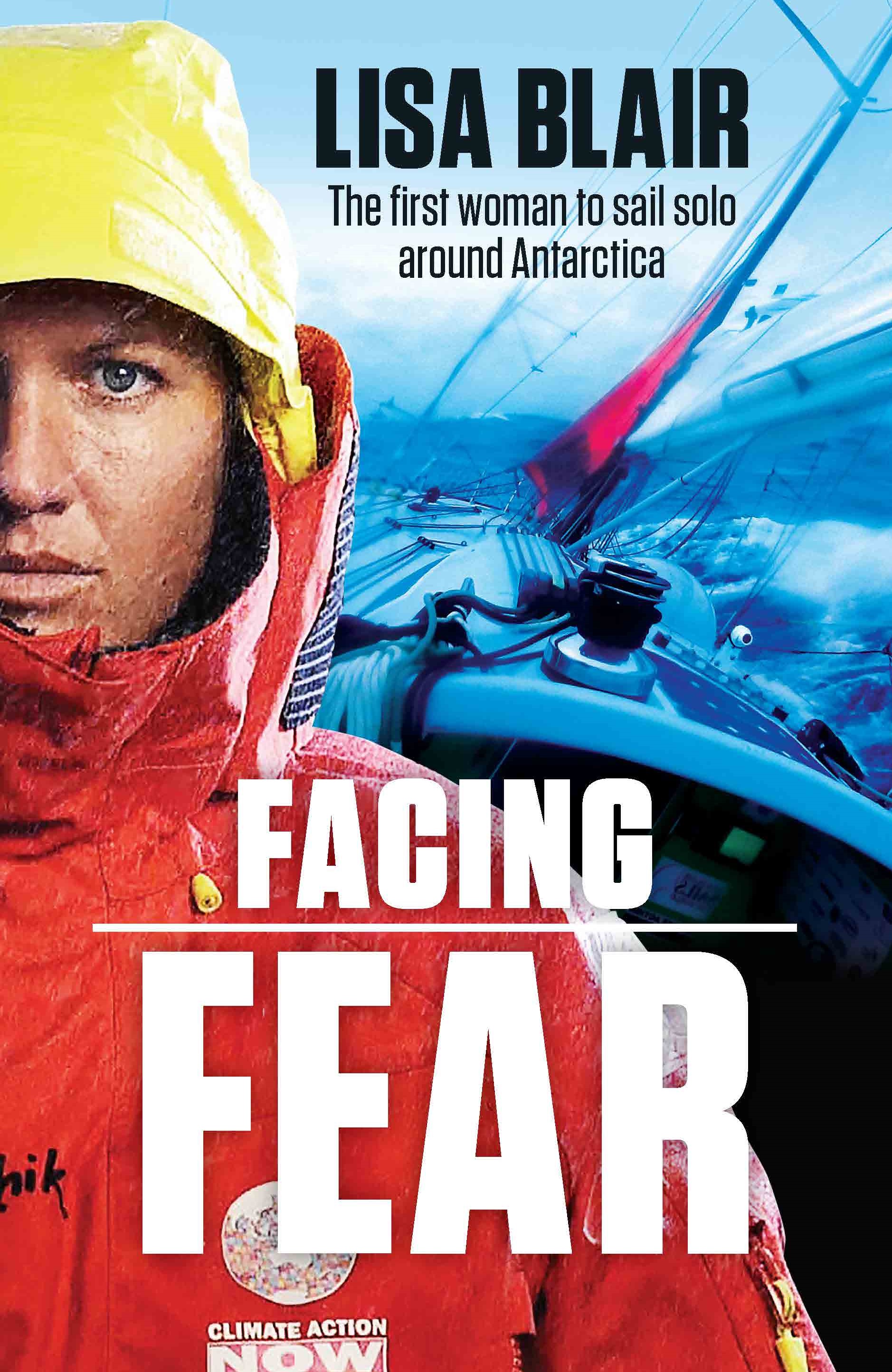 Facing Fear: The first woman to sail solo around Antarctica
