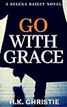 Go With Grace (Selena Bailey, #4) Book cover for Go With Grace (Selena Bailey, #4)