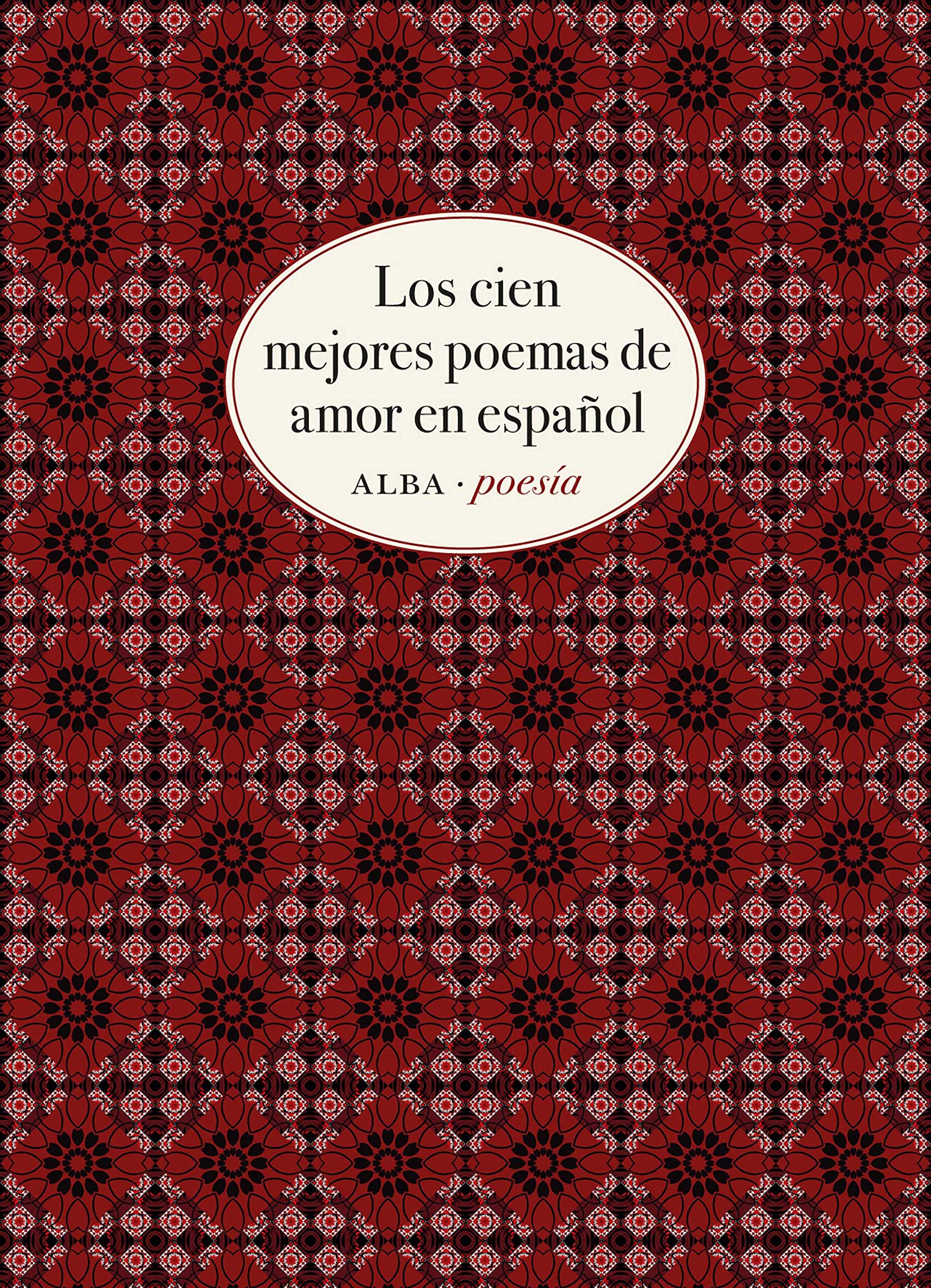 Los cien mejores poemas de amor en español (Alba Poesía nº 10) (Spanish Edition)