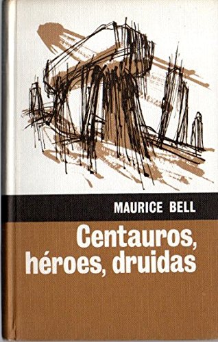 Centauros, héroes, druidas