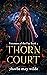 Thorn Court (Prisoners of the Fae, #2)