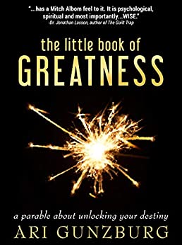 The Little Book of Greatness: A Parable About Unlocking Your Destiny