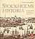 Stockholms historia, 1. Den medeltida köpstaden. Hans Nådes stad. Stormaktens huvudstad. Borgarnas stad