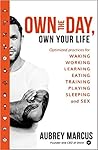 Book cover for Own the Day, Own Your Life: Optimized Practices for Waking, Working, Learning, Eating, Training, Playing, Sleeping, and Sex