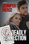 Deadly Connection by Jennifer Pierce Deadly Connection by Jennifer Pierce