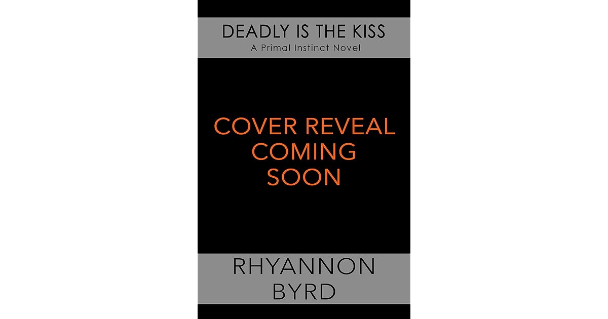 Deadly Is The Kiss Primal Instinct 9 By Rhyannon Byrd Deadly Is The Kiss Primal Instinct 9 By Rhyannon Byrd
