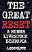 The Great Reset: A Human Li...