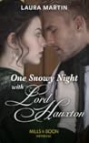 One Snowy Night with Lord Hauxton by Laura      Martin