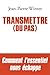 Transmettre (ou pas) (French Edition)