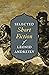 Selected Short Fiction of Leonid Andreyev: The Seven Who Were Hanged, Red Laugh, The Dilemma, Lazarus, Life of Father Vassily, etc.