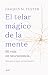 El telar mágico de la mente. Mi vida en neurociencia