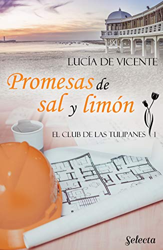 Promesas de sal y limón (El club de las tulipanes #1)