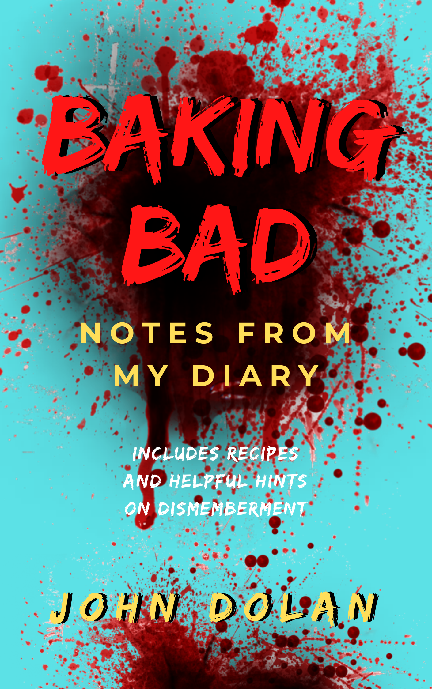 Baking Bad: Notes from My Diary (Kindle Edition)