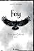 Fey (Erbe des Dolches, #1)