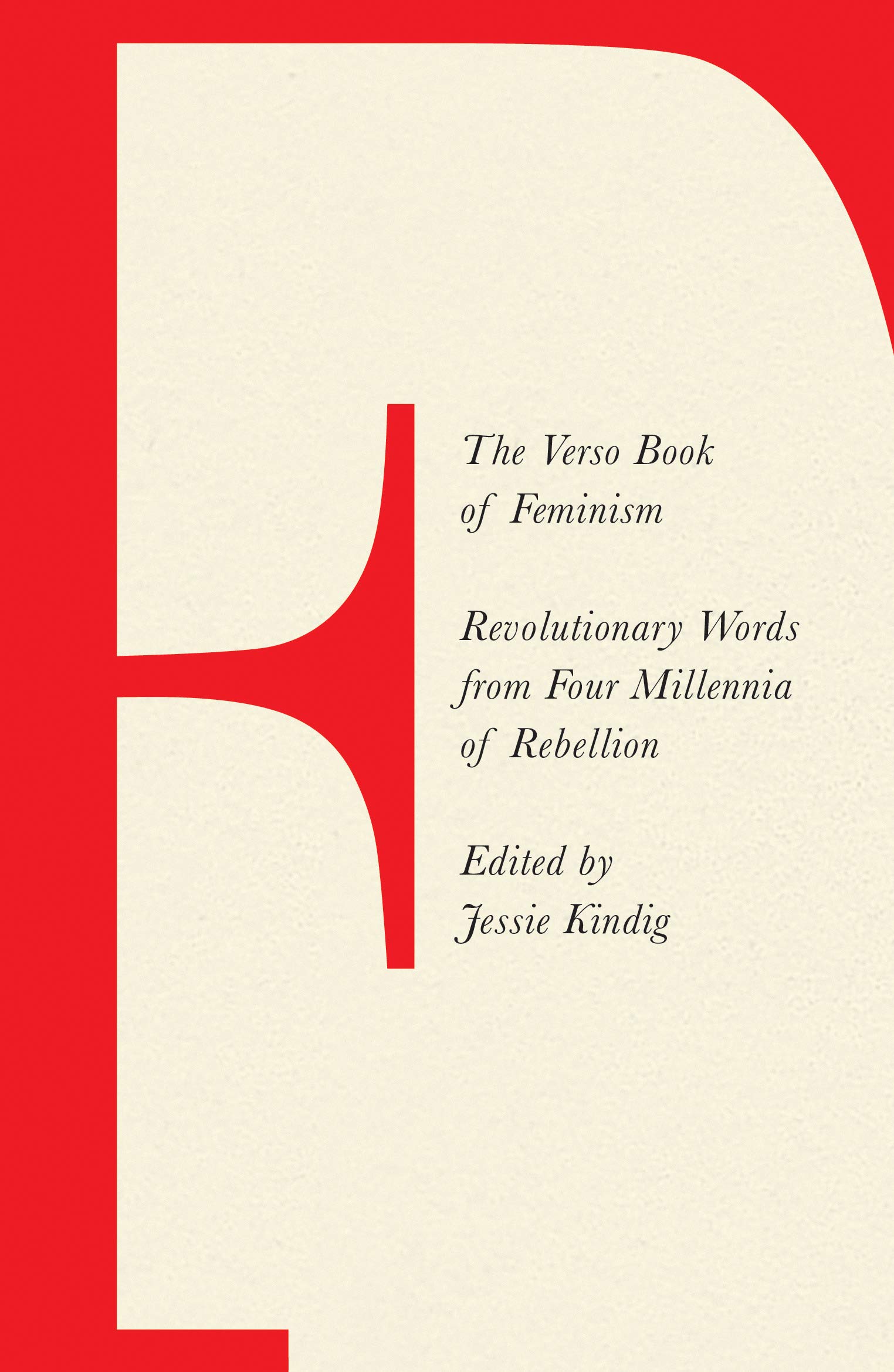 The Verso Book of Feminism: Revolutionary Words from Four Millennia of Rebellion (Kindle Edition)