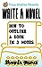 Write a Novel: How to Outline a Book in Three Hours (Ninja Writers Guides 1)