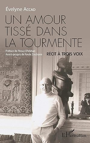 Un Amour Tisse Dans La Tourmente Recit A Trois Voix By Evelyne Accad