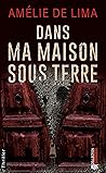 Dans ma maison sous terre by Amélie De Lima