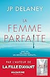 La femme parfaite by J.P. Delaney