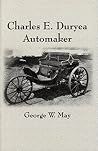 Charles E. Duryea: Automaker Charles E. Duryea: Automaker