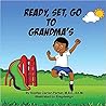 Ready, Set, Go to Grandma's by Sophia Carter-Parker