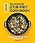 Easy 30-Minute Stir-Fry Cookbook by Chris Toy