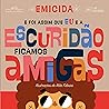 E foi assim que eu e a Escuridão ficamos amigas by Emicida