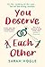 You Deserve Each Other