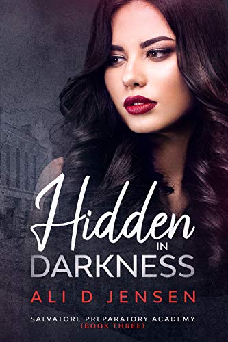 Hidden in Darkness (Salvatore Preparatory Academy, #3)