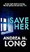 Save Her