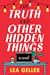 The Truth and Other Hidden Things