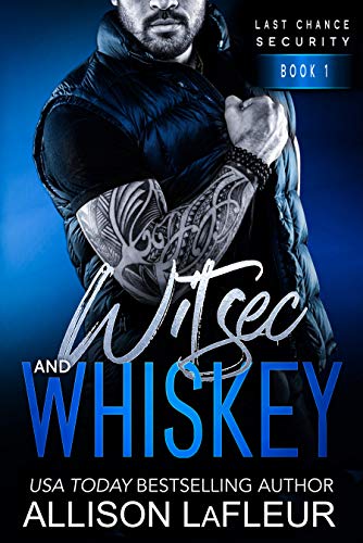 Witsec and Whiskey (Last Chance Security, #1)