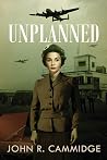 Unplanned by John R. Cammidge Unplanned by John R. Cammidge