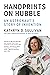Handprints on Hubble: An Astronaut's Story of Invention