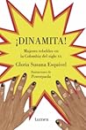 Book cover for ¡Dinamita!: Mujeres rebeldes en la Colombia del siglo XX