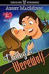 Dating a Werewolf by Abbey MacMunn Dating a Werewolf by Abbey MacMunn