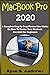 MacBook Pro 2020: A Complete Step By Step Picture User Guide On How To Master Your Macbook Pro 2020 For Beginners, Pros, And Seniors. With Shortcut, Tips, And Tricks