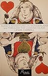 Alice's Adventure in Wonderland and Through the Looking Glass by Lewis Carroll