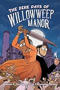 The Dire Days of Willowweep Manor (Willowweep Manor #1)