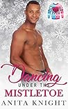 Dancing Under the Mistletoe by Anita Knight