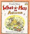 What-a-Mess in Autumn by Frank  Muir