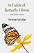 In Fields of Butterfly Flames by Steve Wade