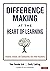 Difference Making at the Heart of Learning by Tom Vander Ark