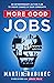 More Good Jobs: An Entrepreneur's Action Plan to Create Change in Your Community