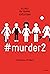 #murder, Tome 02: #murder2