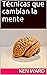 Técnicas que cambian la mente