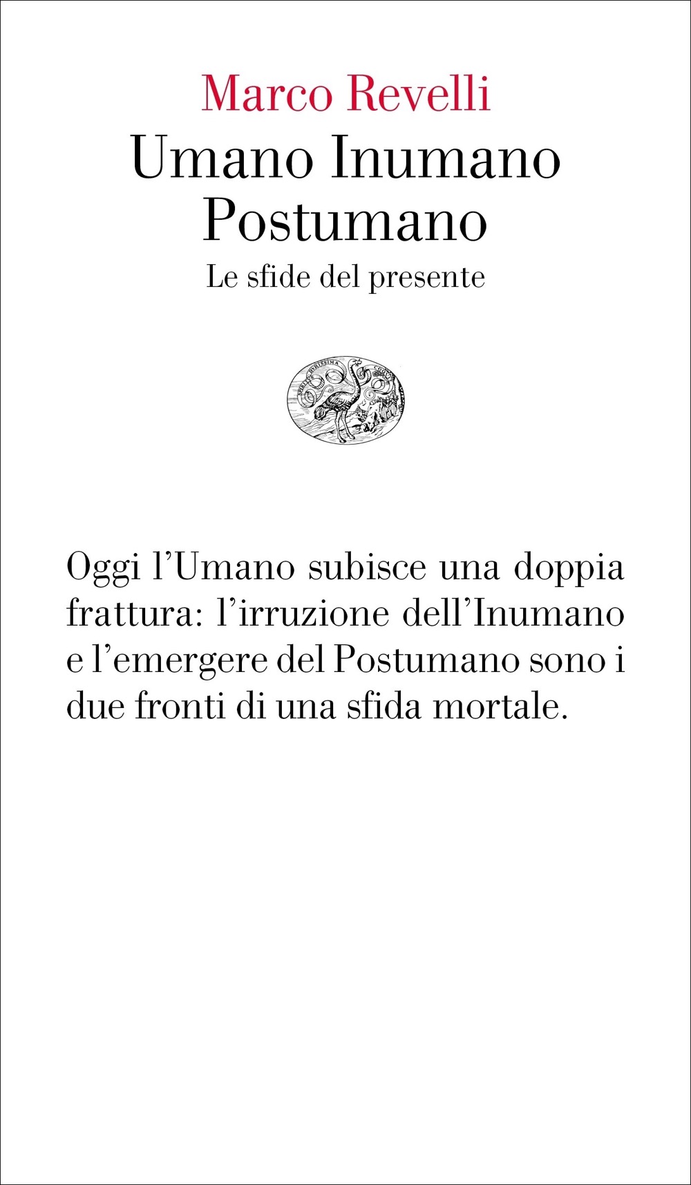 Umano Inumano Postumano: Le sfide del presente