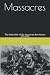Massacres: The Dark Side of...